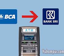 Cara Wd Slot Ke Rekening Bri Di Atm Bca Lain Lain